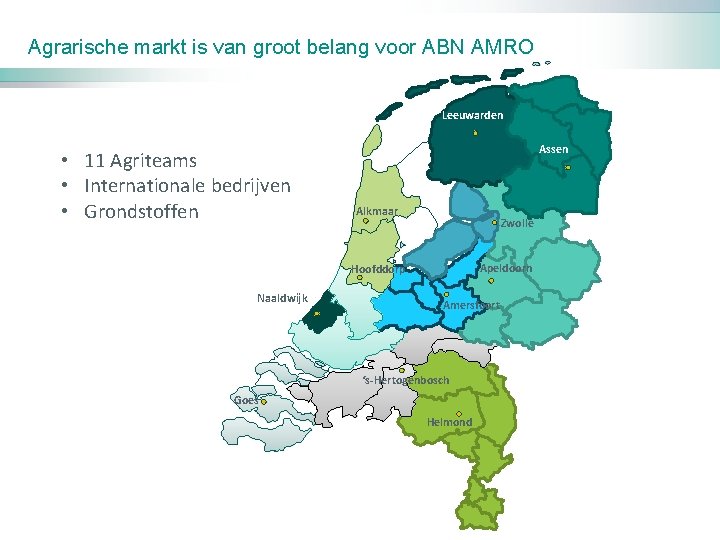 Agrarische markt is van groot belang voor ABN AMRO Leeuwarden • 11 Agriteams •