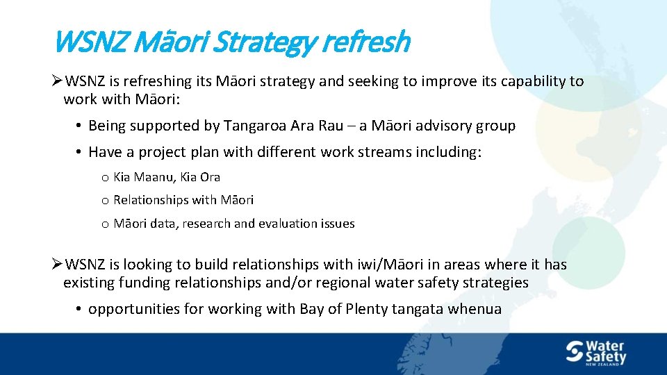 WSNZ Māori Strategy refresh ØWSNZ is refreshing its Māori strategy and seeking to improve