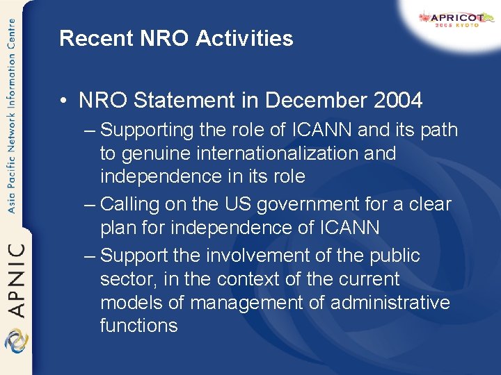 Recent NRO Activities • NRO Statement in December 2004 – Supporting the role of