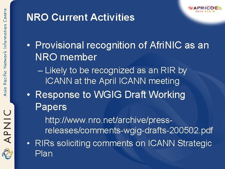 NRO Current Activities • Provisional recognition of Afri. NIC as an NRO member –