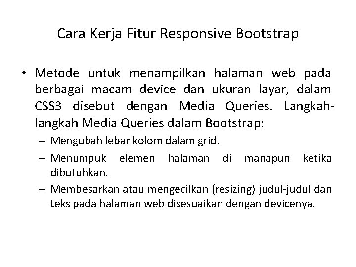 Cara Kerja Fitur Responsive Bootstrap • Metode untuk menampilkan halaman web pada berbagai macam