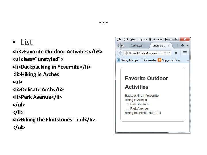 . . . • List <h 3>Favorite Outdoor Activities</h 3> <ul class="unstyled"> <li>Backpacking in