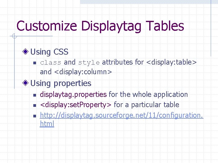 Customize Displaytag Tables Using CSS n class and style attributes for <display: table> and