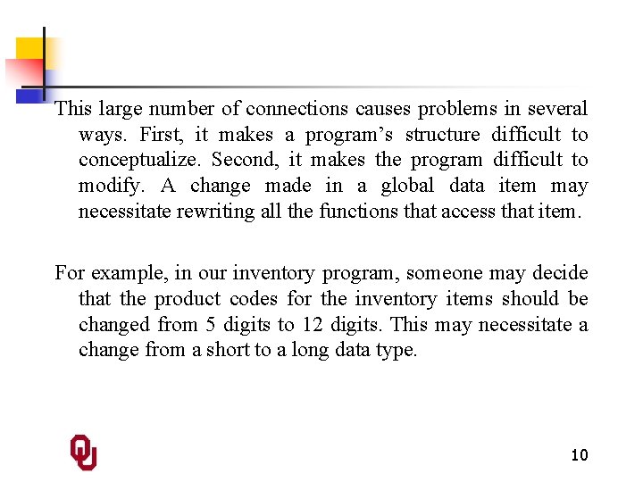 This large number of connections causes problems in several ways. First, it makes a