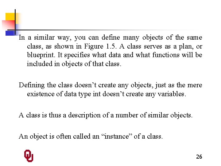 In a similar way, you can define many objects of the same class, as