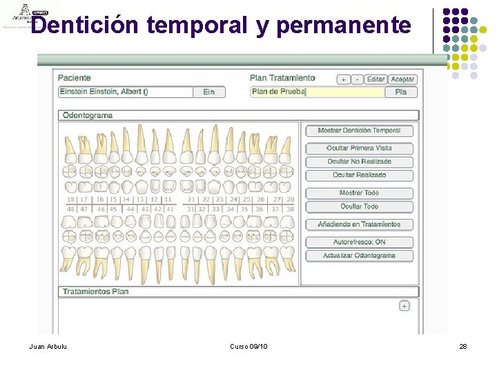 Dentición temporal y permanente Juan Arbulu Curso 09/10 28 