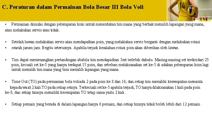 C. Peraturan dalam Permainan Bola Besar III Bola Voli • Permainan dimulai dengan pelemparan