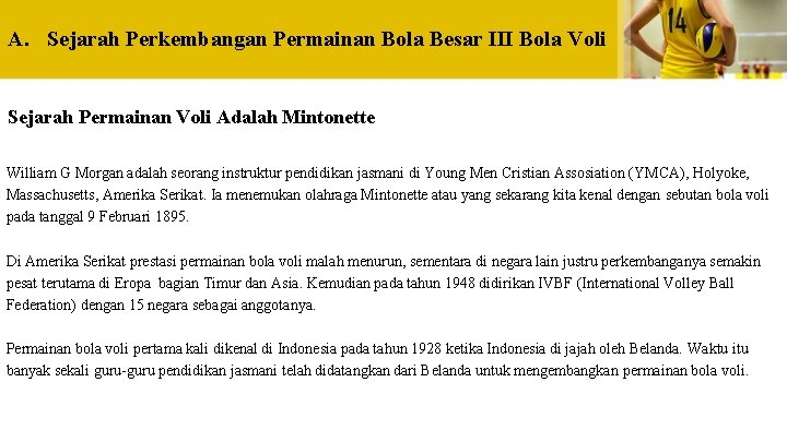 A. Sejarah Perkembangan Permainan Bola Besar III Bola Voli Sejarah Permainan Voli Adalah Mintonette