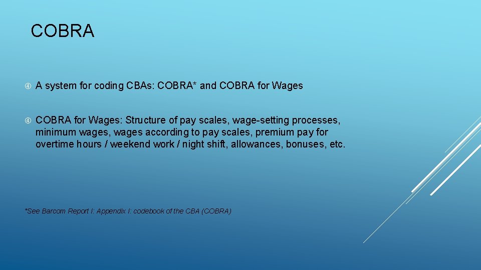 COBRA A system for coding CBAs: COBRA* and COBRA for Wages: Structure of pay