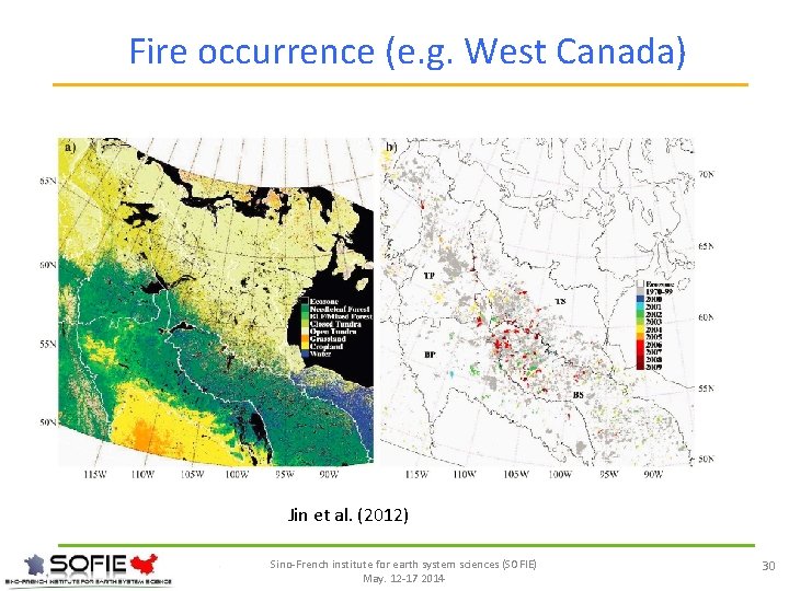 Fire occurrence (e. g. West Canada) Jin et al. (2012) Sino-French institute for earth