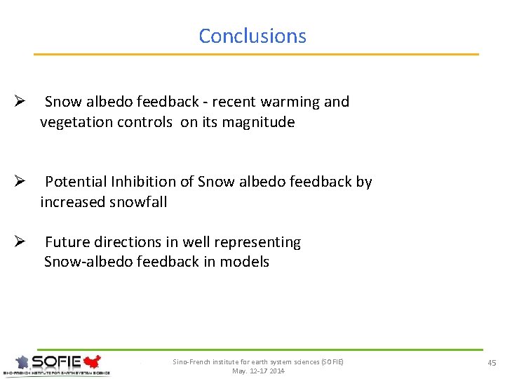 Conclusions Ø Snow albedo feedback - recent warming and vegetation controls on its magnitude