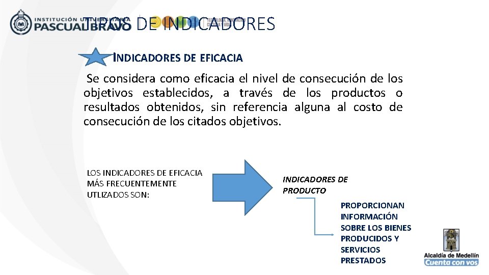 TIPOS DE INDICADORES DE EFICACIA Se considera como eficacia el nivel de consecución de