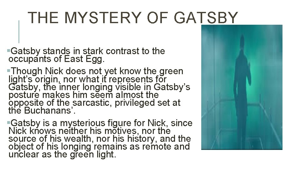 THE MYSTERY OF GATSBY §Gatsby stands in stark contrast to the occupants of East