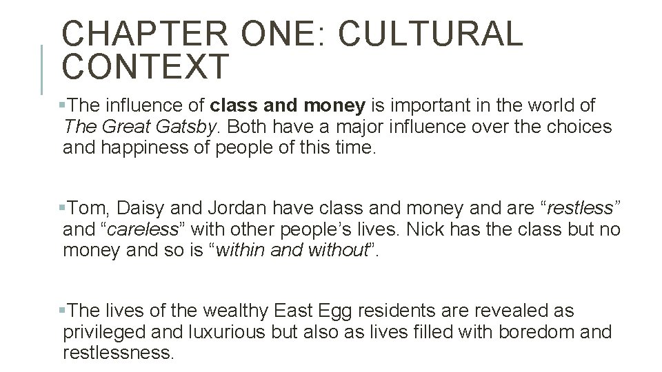 CHAPTER ONE: CULTURAL CONTEXT §The influence of class and money is important in the