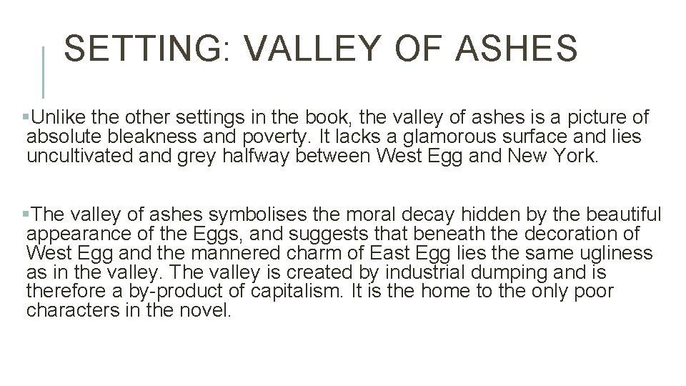 SETTING: VALLEY OF ASHES §Unlike the other settings in the book, the valley of