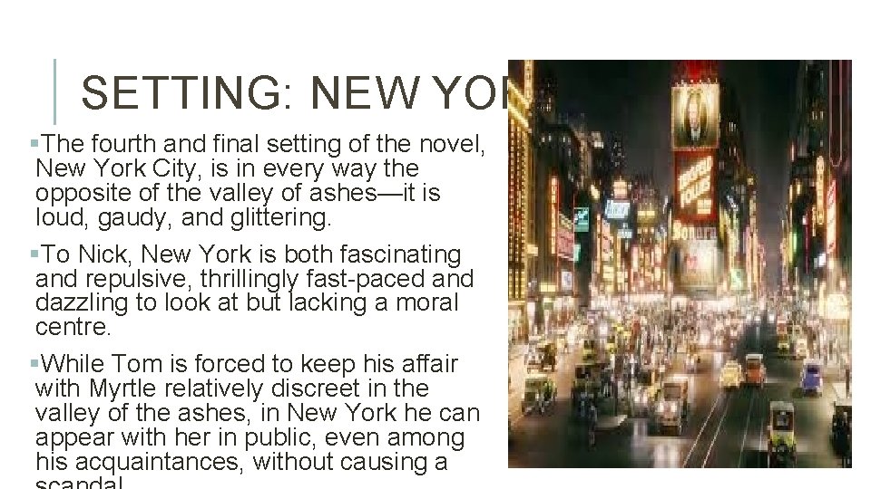 SETTING: NEW YORK CITY §The fourth and final setting of the novel, New York