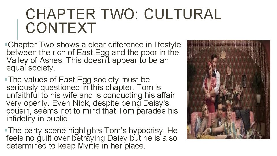 CHAPTER TWO: CULTURAL CONTEXT §Chapter Two shows a clear difference in lifestyle between the
