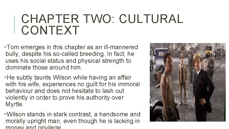 CHAPTER TWO: CULTURAL CONTEXT §Tom emerges in this chapter as an ill-mannered bully, despite