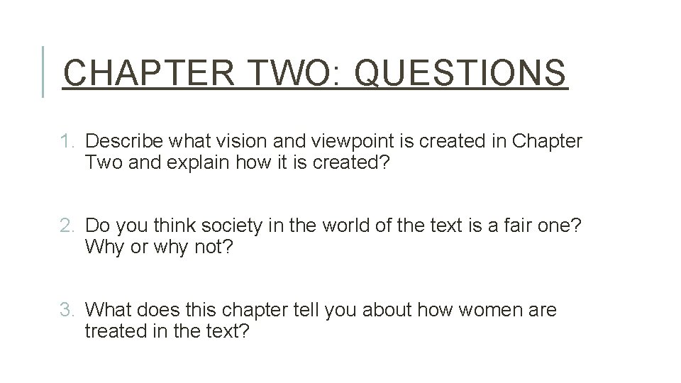 CHAPTER TWO: QUESTIONS 1. Describe what vision and viewpoint is created in Chapter Two