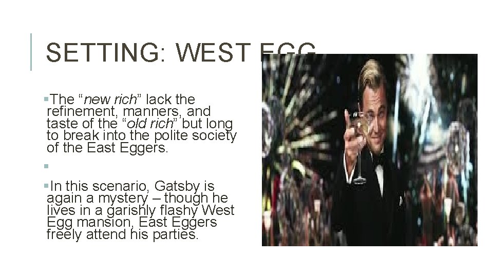 SETTING: WEST EGG §The “new rich” lack the refinement, manners, and taste of the