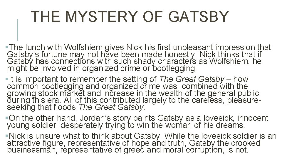 THE MYSTERY OF GATSBY §The lunch with Wolfshiem gives Nick his first unpleasant impression