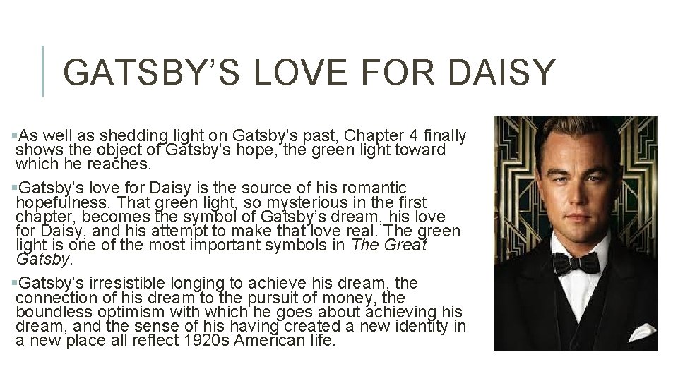 GATSBY’S LOVE FOR DAISY §As well as shedding light on Gatsby’s past, Chapter 4