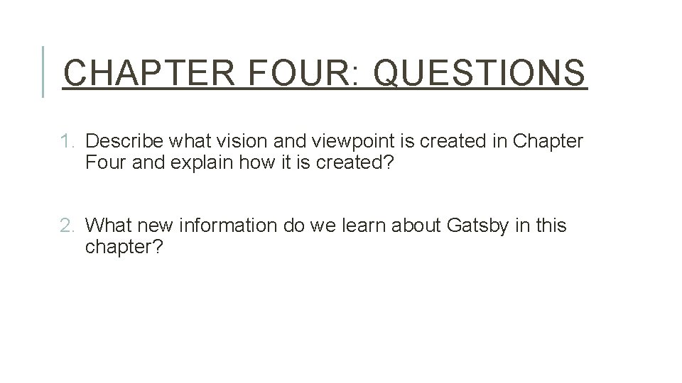 CHAPTER FOUR: QUESTIONS 1. Describe what vision and viewpoint is created in Chapter Four