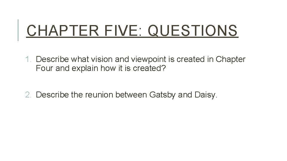 CHAPTER FIVE: QUESTIONS 1. Describe what vision and viewpoint is created in Chapter Four