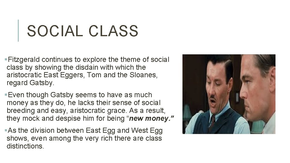 SOCIAL CLASS §Fitzgerald continues to explore theme of social class by showing the disdain