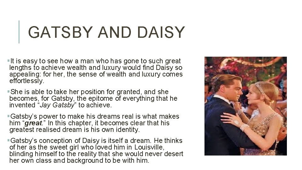 GATSBY AND DAISY §It is easy to see how a man who has gone