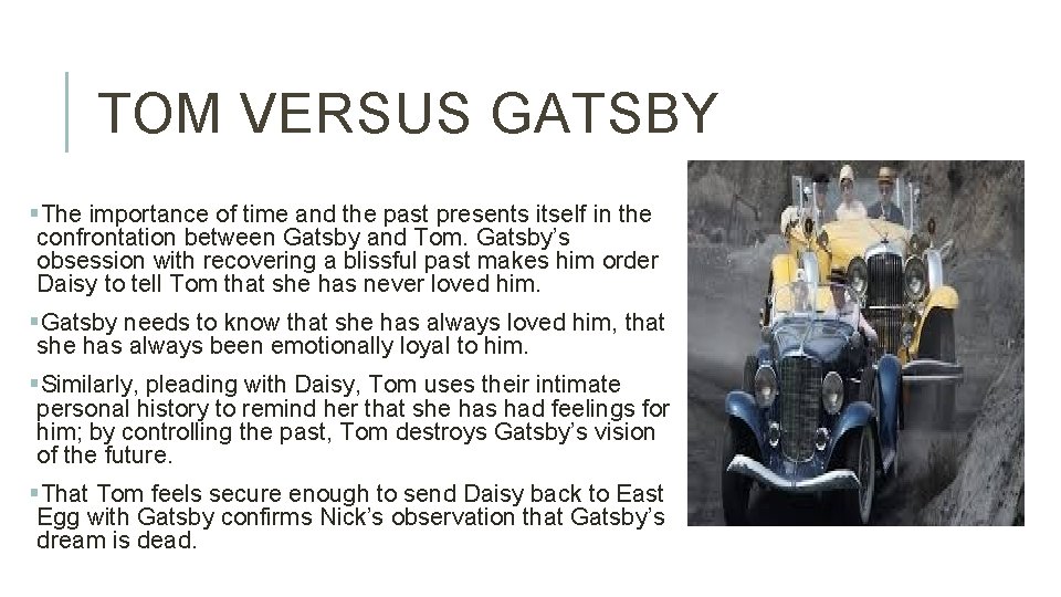 TOM VERSUS GATSBY §The importance of time and the past presents itself in the