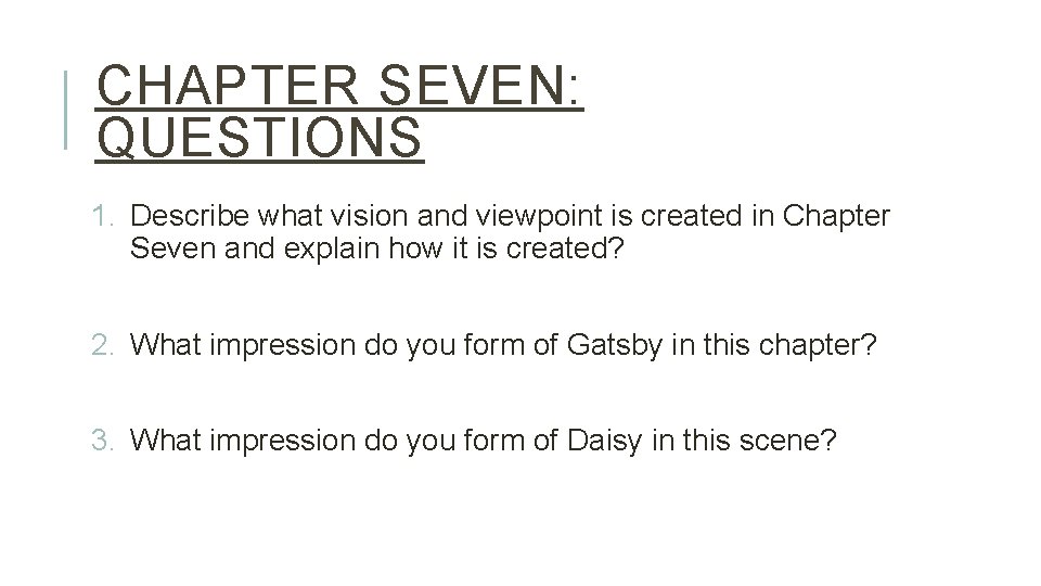 CHAPTER SEVEN: QUESTIONS 1. Describe what vision and viewpoint is created in Chapter Seven