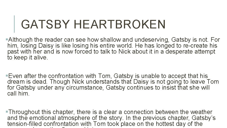 GATSBY HEARTBROKEN §Although the reader can see how shallow and undeserving, Gatsby is not.