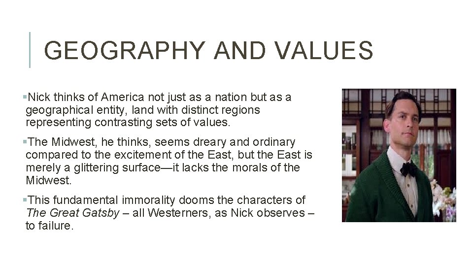 GEOGRAPHY AND VALUES §Nick thinks of America not just as a nation but as