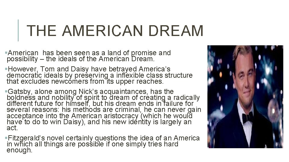 THE AMERICAN DREAM §American has been seen as a land of promise and possibility