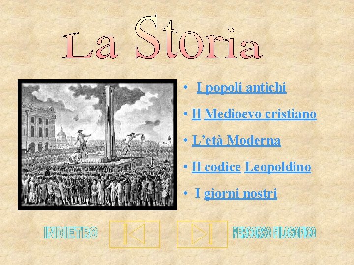  • I popoli antichi • Il Medioevo cristiano • L’età Moderna • Il