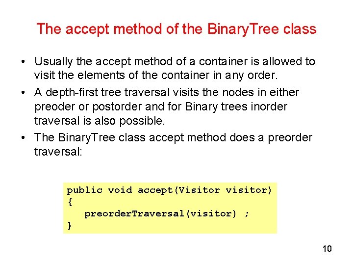 The accept method of the Binary. Tree class • Usually the accept method of