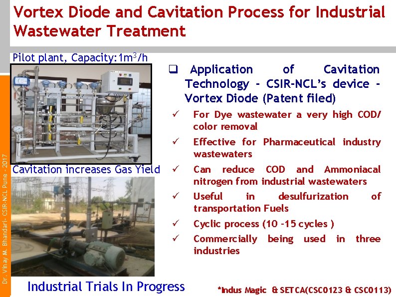 Vortex Diode and Cavitation Process for Industrial Wastewater Treatment Dr. Vinay M. Bhandari- CSIR-NCL