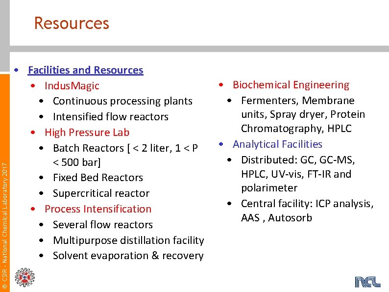  CSIR - National Chemical Laboratory 2017 Resources • Facilities and Resources • Indus.