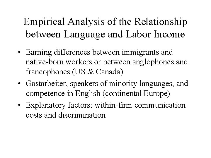 Empirical Analysis of the Relationship between Language and Labor Income • Earning differences between