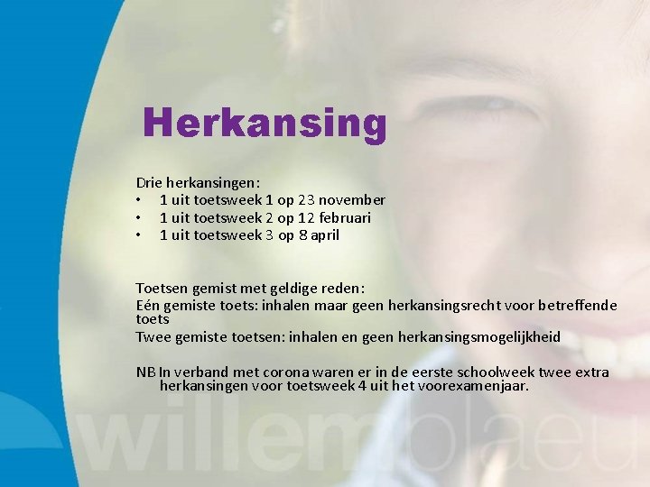 Herkansing Drie herkansingen: • 1 uit toetsweek 1 op 23 november • 1 uit