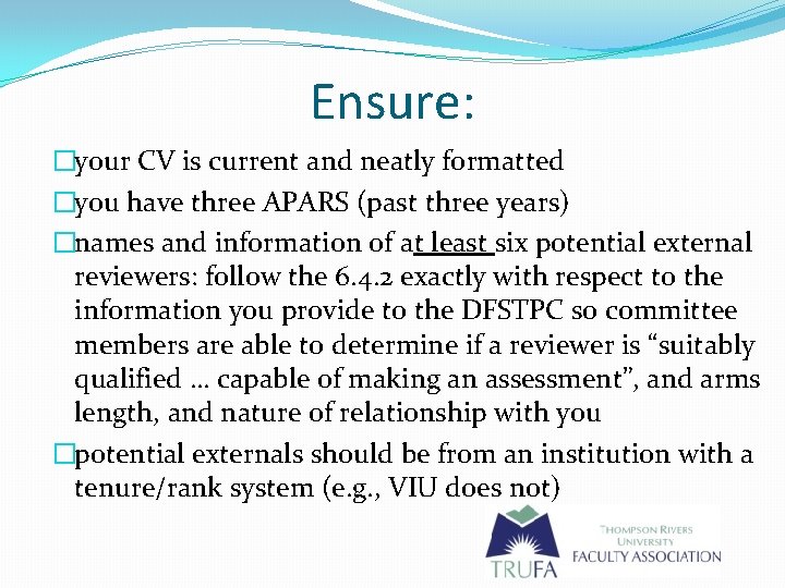 Ensure: �your CV is current and neatly formatted �you have three APARS (past three