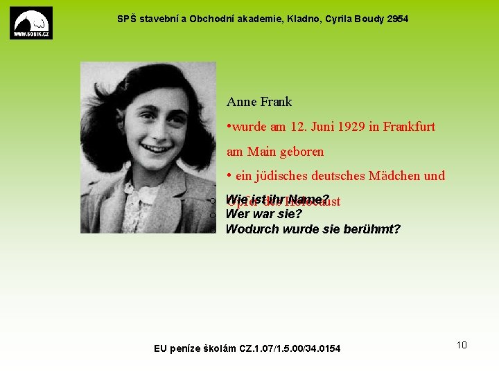SPŠ stavební a Obchodní akademie, Kladno, Cyrila Boudy 2954 Anne Frank • wurde am