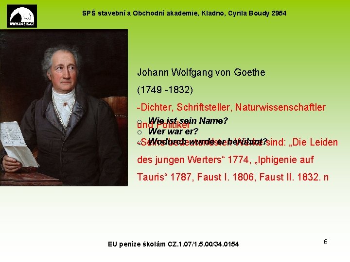 SPŠ stavební a Obchodní akademie, Kladno, Cyrila Boudy 2954 Johann Wolfgang von Goethe (1749