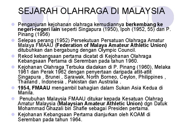 SEJARAH OLAHRAGA DI MALAYSIA l Penganjuran kejohanan olahraga kemudiannya berkembang ke negeri-negeri lain seperti