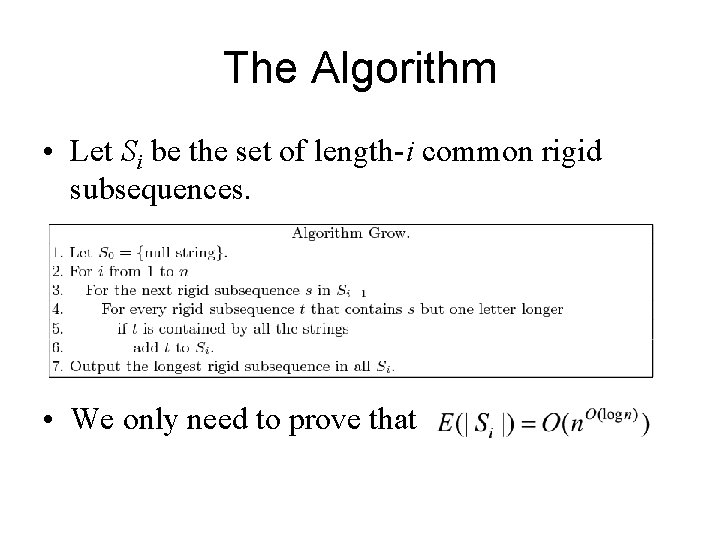 The Algorithm • Let Si be the set of length-i common rigid subsequences. •