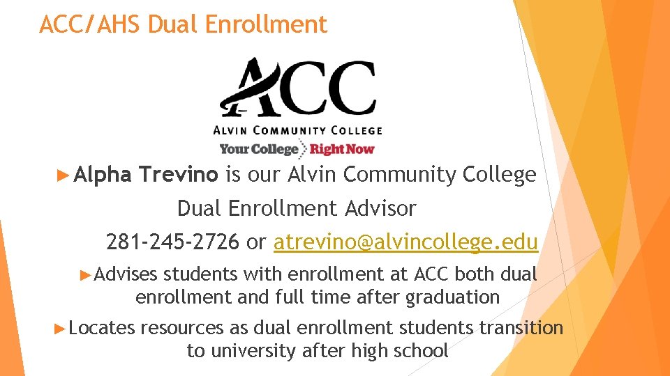 ACC/AHS Dual Enrollment ► Alpha Trevino is our Alvin Community College Dual Enrollment Advisor