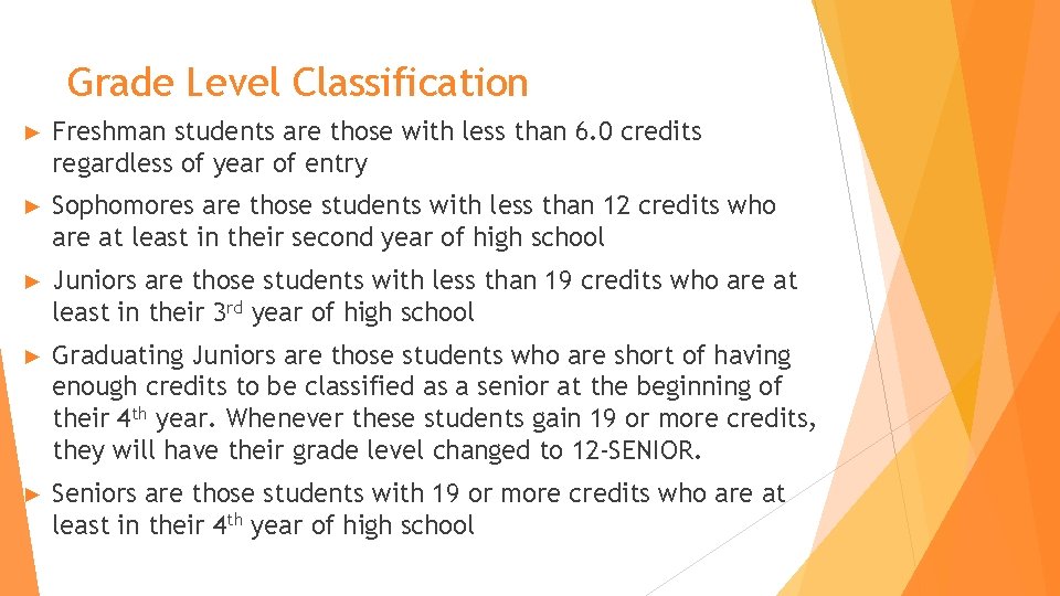 Grade Level Classification ► Freshman students are those with less than 6. 0 credits