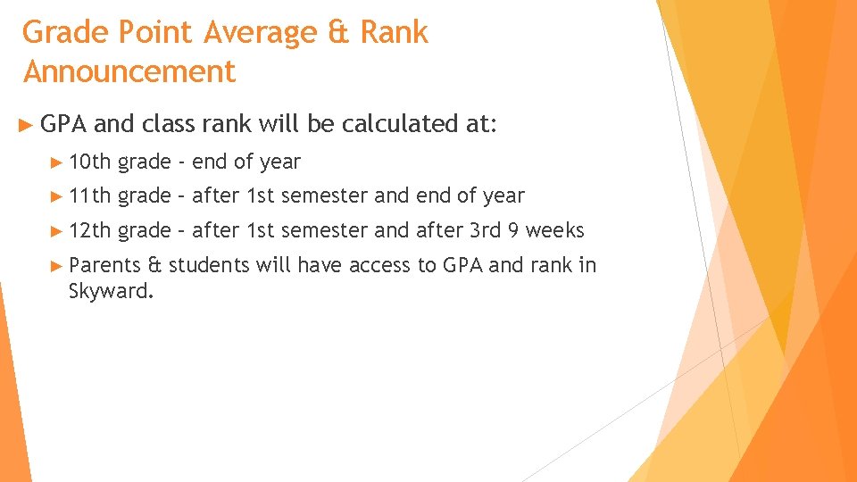 Grade Point Average & Rank Announcement ► GPA and class rank will be calculated