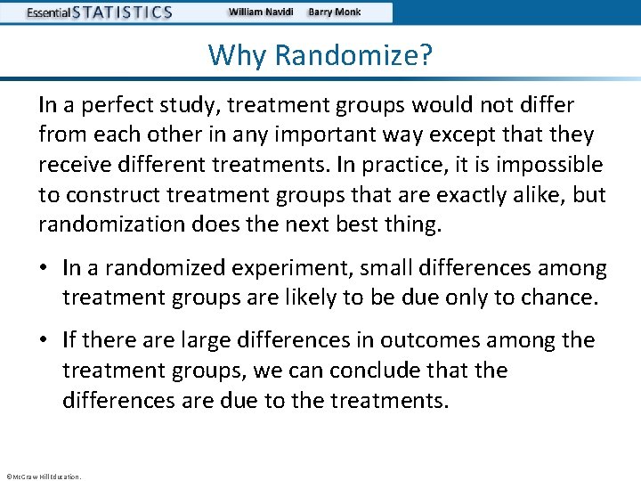 Why Randomize? In a perfect study, treatment groups would not differ from each other